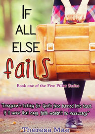 Title: If All Else Fails, Author: Theresa Mae