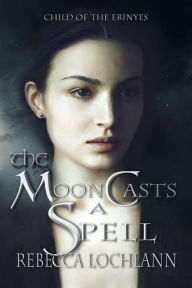 Title: The Moon Casts a Spell, Author: Rebecca Lochlann