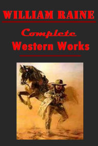 Title: William MacLeod Raine- A Texas Ranger Bucky O'Connor Man Four-Square Tangled Yukon Crooked Trails Wyoming Mavericks Brand Blotters Fighting Edge Vision Splendid Pirate of Panama Daughter of the Dons Big-Town Round-Up and Straight Steve Yeager Man-Size, Author: William Raine
