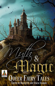 Title: Myth & Magic: Queer Fairy Tales, Author: Radclyffe