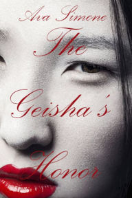 Title: The Geisha's Honor, Author: Ava Simone