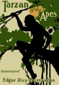 Title: Tarzan of the Apes (Annotated), Author: Edgar Rice Burroughs