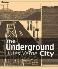 Title: The Underground City, Author: Jules Verne