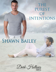 Title: The Purest of Intentions, Author: Shawn Bailey