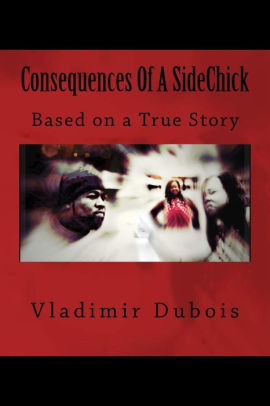 Consequences Of A Sidechick Based On A True Story Nook Book