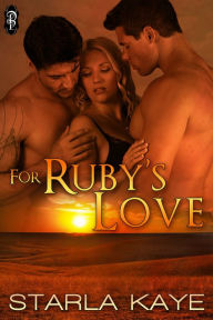 Title: For Ruby's Love, Author: Starla Kaye