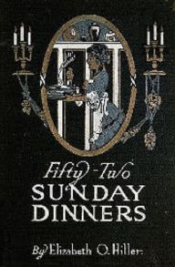 Title: Fifty Two Sunday Dinners, Author: Sam Lu