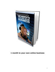 Title: One Month To Your Own Online Business, Author: Sam Lu