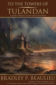 Title: To the Towers of Tulandan, Author: Bradley Beaulieu