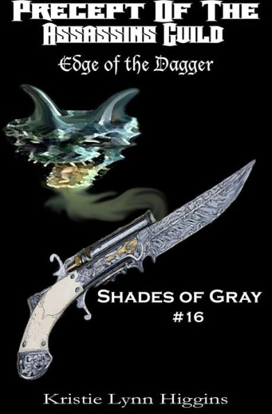 #16 Shades of Gray: Precept Of The Assassins Guild: Edge Of The Dagger