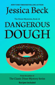 Title: Dangerous Dough, Donut Mystery #18, Author: Jessica Beck