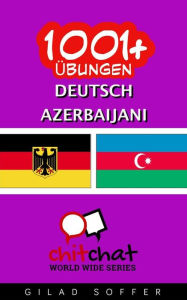 Title: 1001+ Übungen Deutsch - Azerbaijani, Author: Gilad Soffer