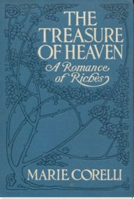 Title: The Treasure of Heaven, Author: Marie Corelli