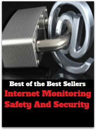 Title: Best of the Best Sellers Internet Monitoring Safety And Security ( fake, mesh, net, plexus, web, snare, internet, computer, research, calculating machine, electronics, online, work at home mom, work at home, earn ), Author: western,