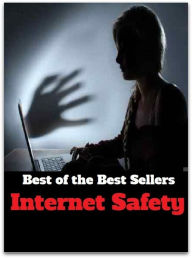 Title: Best of the Best Sellers Internet Safety ( fake, mesh, net, plexus, web, snare, internet, computer, research, calculating machine, electronics, online, work at home mom, work at home, earn ), Author: western,