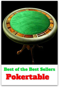 Title: Best of the Best Sellers Pokertable (poker, bugbear, bugaboo, bug, bedbug, weakness, dereliction, Failing, Flaw, weak side), Author: Resounding Wind Publishing