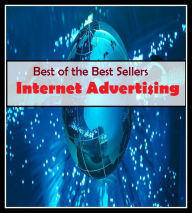 Title: 99 Cent Best Seller Internet Advertising ( networked, wired, accessible, linked, connected, installed, on stream, hooked up, accessible by computer, electronically connected ), Author: Resounding Wind Publishing