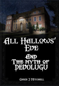 Title: All Hallows' Eve and the Myth of Devolugu, Author: Chris Mitchell