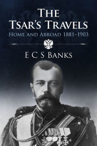 Title: The Tsar's Travels, Author: ECS Banks