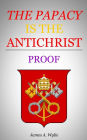 The Papacy is the Antichrist