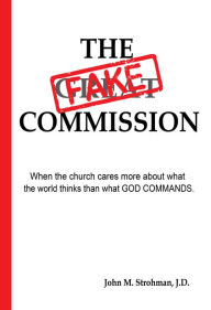 Title: The Fake Commission - 2017 Update, Author: John Strohman