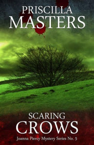 Title: Scaring Crows, Author: Priscilla Masters