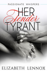 Title: Her Tender Tyrant, Author: Elizabeth Lennox