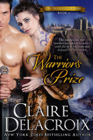 Title: The Warrior's Prize: A Medieval Scottish Romance, Author: Claire Delacroix