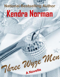 Title: Three Wyze Men, Author: Kendra Norman
