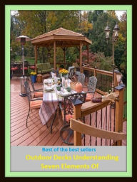 Title: Best of the Best Sellers Outdoor Decks Understanding Seven Elements Of (adorn, embellish, attire, ornament, beautify, festoon, dress, freettify, bedeck, accouter, garland, primp, clothe, appoint, garnish, decorate, array), Author: Resounding Wind Publishing