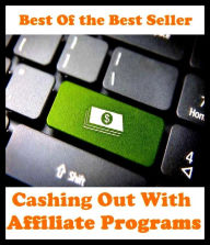 Title: Best of the best sellers Cashin Out With Affiliate Programs ( online marketing, computer, hardware, blog, frequency, laptop, web, net, mobile, broadband, wifi, internet, bluetooth, wireless, e mail, download, up load, personal area network ), Author: Resounding Wind Publishing