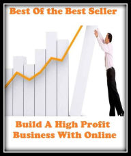 Title: Best of the best sellers Build A High Profit Business With Online ( online marketing, computer, hardware, blog, frequency, laptop, web, net, mobile, broadband, wifi, internet, bluetooth, wireless, e mail, download, up load ), Author: Resounding Wind Publishing