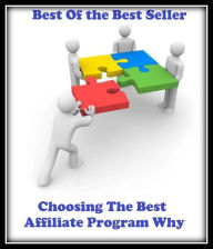 Title: Best of the best sellers Choosing The Best Affiliate Program Wh ( online marketing, computer, hardware, blog, frequency, laptop, web, net, mobile, broadband, wifi, internet, bluetooth, wireless, e mail, download, up load ), Author: Resounding Wind Publishing