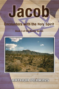 Title: Jacob: Encounters with the Holy Spirit, Author: Arthur Perkins