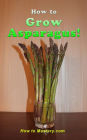 How to Grow Asparagus