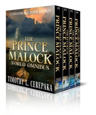 Title: The Prince Malock World Omnibus, Author: Timothy L. Cerepaka