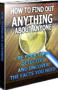 Title: How to Find Out Anything About Anyone - Be Your Own Detective and Uncover the Facts You Need, Author: colin lian