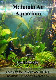 Title: Maintain an Aquarium, Author: George Bazeley