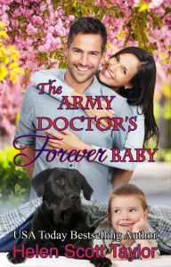 Title: The Army Doctor's Forever Baby (Army Doctor's Baby Series Prequel), Author: Helen Scott Taylor