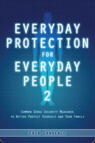 Title: Everyday Protection for Everyday People 2, Author: Erik Lawrence