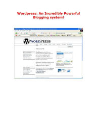 Title: WordPress: An Incredibly Powerful Blogging system!, Author: Sam Lu