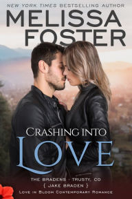 Title: Crashing Into Love (Love in Bloom: The Bradens), Author: Melissa Foster