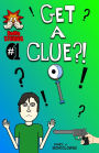 Get A Clue?! Issue #1 The First Case