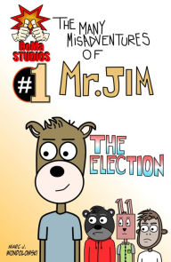Title: Mr. Jim Issue #1 The Election, Author: Marc Wondolowski