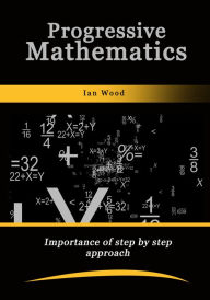 Title: Progressive Mathematics, Author: Ian Wood
