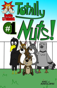 Title: Totally Nuts! Issue #1 Operation: Secret Stash Part 1, Author: Marc Wondolowski