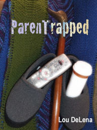 Title: Parentrapped, Author: Lou DeLena