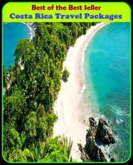 Title: Best of the Best Sellers Costa Rica Travel Packages (journey, outing, tour, trek, excursion, ramble, roam, pass, circulate, move), Author: Resounding Wind Publishing