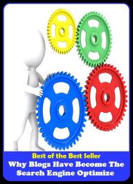 Title: Best of the best seller Why Blogs Have Become The Search Engine Optimiz(cyberspace,WWW,ARPANET,hyperspace,infobahn,information highway,information superhighway,National Information Infrastructure,online network), Author: Resounding Wind Publishing