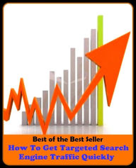 Title: Best of the best seller How To Get Targeted Search Engine Traffic Quickly(cyberspace,WWW,ARPANET,hyperspace,infobahn,information highway,information superhighway,National Information Infrastructure,online network), Author: Resounding Wind Publishing